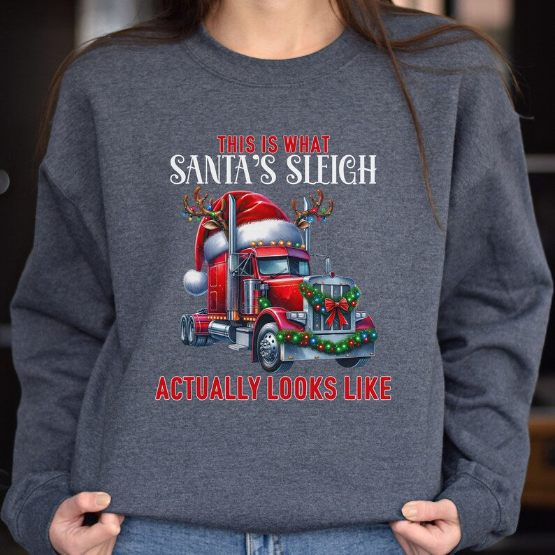 Santa's Sleigh Sweatshirt for Truck Drivers