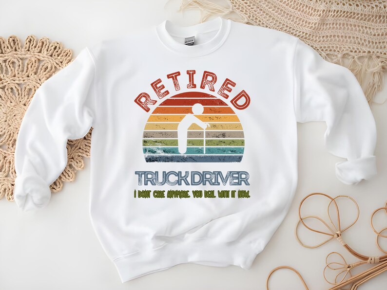 Retired Driver Sweatshirt: Officially Off the Road_driver_clothing_drivi.store